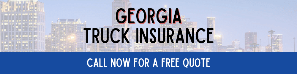 Georgia commercial truck insurance call today